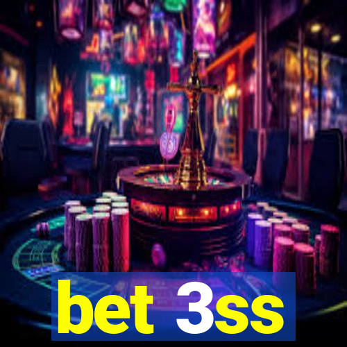 bet 3ss